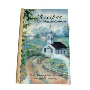 1996 1st Church of the Nazarene Pascagoula, MS Recipes & Remembrances Cookbook